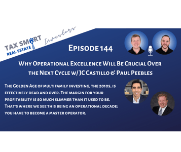 144. Why Operational Excellence Will Be Crucial Over the Next Cycle w/ JC Castillo & Paul Peebles Featured Image
