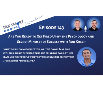 143. Are You Ready to Get Fired Up by the Psychology and Secret Mindset of Success with Rod Khleif Featured Image
