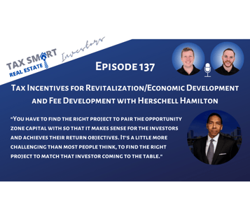 137. Tax Incentives for Revitalization/Economic Development and Fee Development with Herschell Hamilton Featured Image