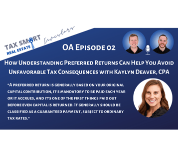 OA 02: How Understanding Preferred Returns Can Help You Avoid Unfavorable Tax Consequences with Kaylyn Deaver, CPA Featured Image