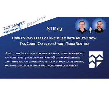 STR 03: How to Stay Clear of Uncle Sam with Must-Know Tax Court Cases for Short-Term Rentals Featured Image