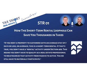 STR 01: How The Short-Term Rental Loophole Can Save You Thousands in Taxes Featured Image