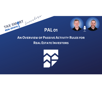 PAL 01: An Overview of Passive Activity Rules for Real Estate Investors Featured Image