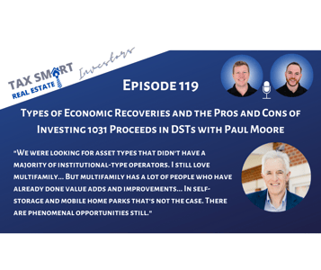 119. Types of Economic Recoveries and the Pros and Cons of Investing 1031 Proceeds in DSTs with Paul Moore Featured Image