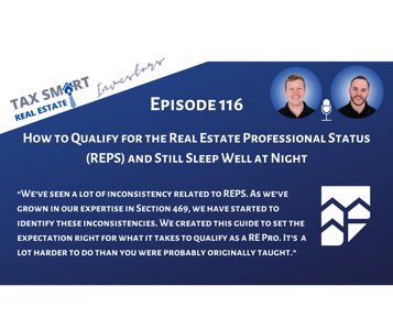 116. How to Qualify for the Real Estate Professional Status (REPS) and Still Sleep Well at Night Featured Image