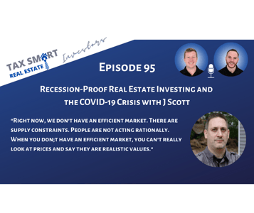 95. Recession-Proof Real Estate Investing and the COVID-19 Crisis Featured Image