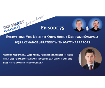 75. Everything You Need to Know About Drop and Swaps, a 1031 Exchange Strategy Featured Image