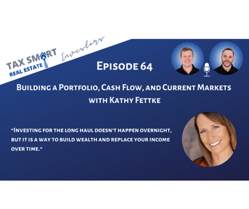 64. Building a Portfolio, Cash Flow, and Current Markets with Kathy Fettke Featured Image