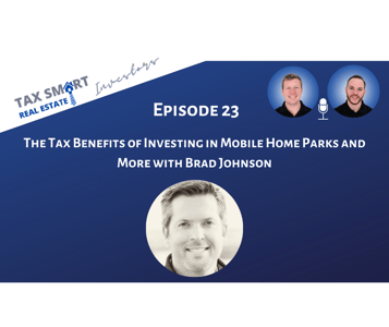 23. The Tax Benefits of Investing in Mobile Home Parks and More with Brad Johnson Featured Image