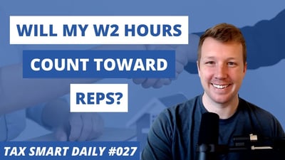 Will My W2 Hours Count Toward REPS? [Tax Smart Daily 027] Featured Image