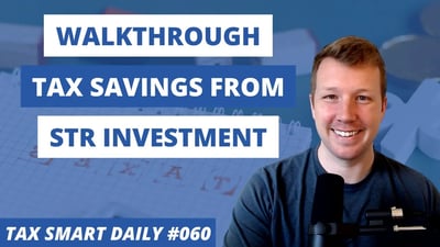 Walkthrough: How a Short-Term Rental Investment Can Result in BIG Tax Savings [Tax Smart Daily 060] Featured Image